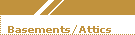 Basements/Attics