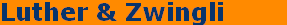 Luther & Zwingli