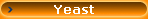 Yeast