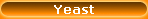 Yeast
